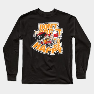 dont forget to be happy Long Sleeve T-Shirt